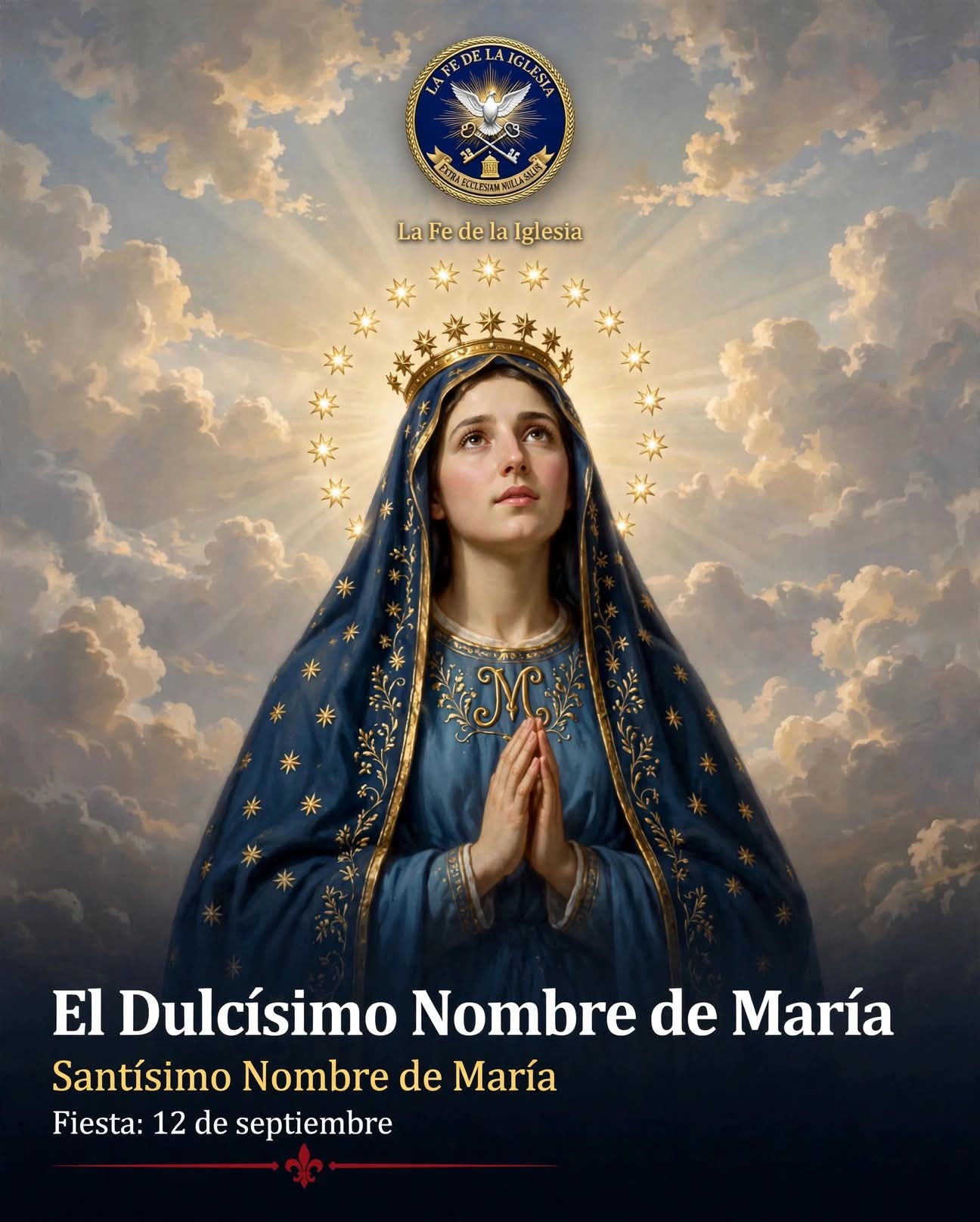 12 DE SEPTIEMBRE: EL DULCÍSIMO NOMBRE DE MARÍA Hoy no celebramos un misterio, celebramos un Nombre